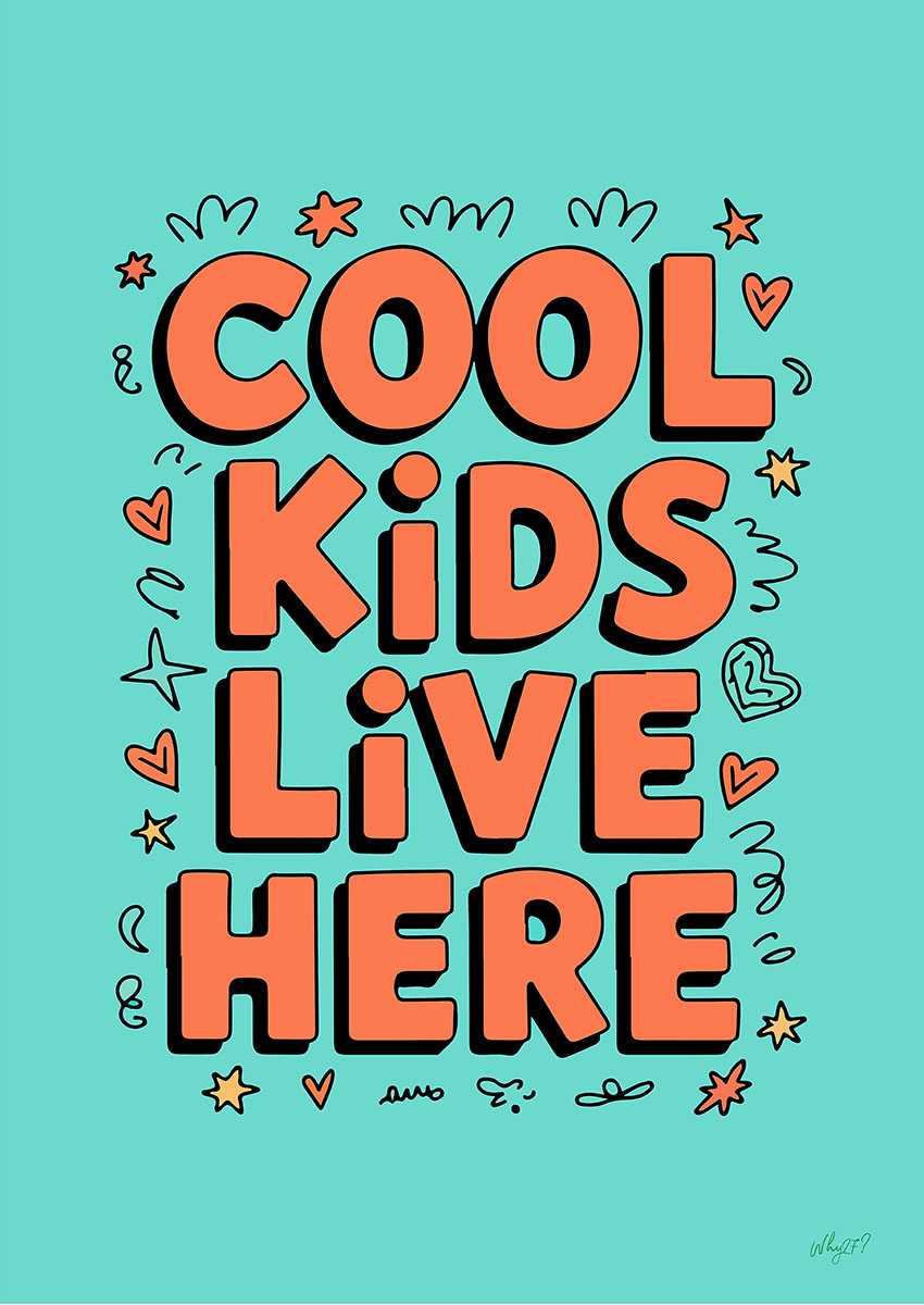 Vibrant artwork featuring 'Cool Kids Live Here' in orange lettering on a turquoise background.