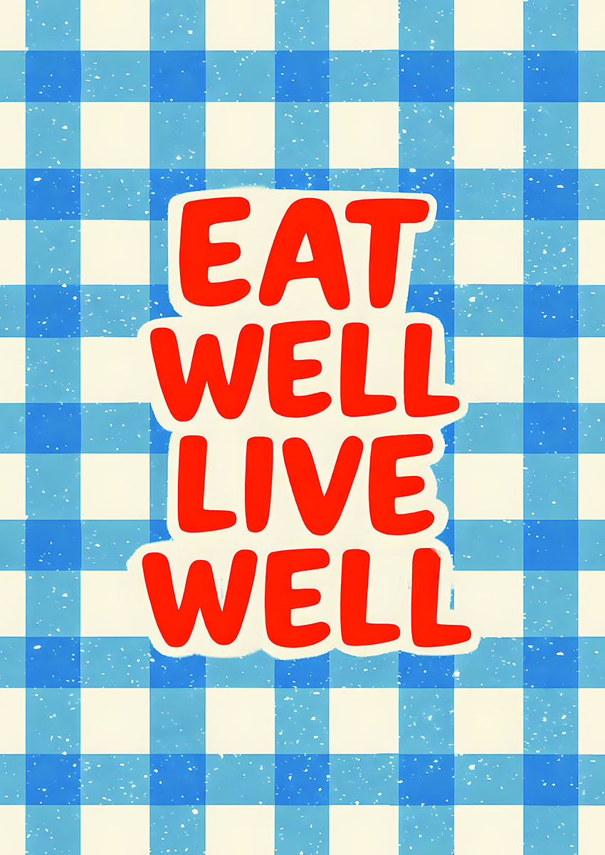 Colorful typography artwork featuring the phrase 'Eat Well Live Well' on a checked background.