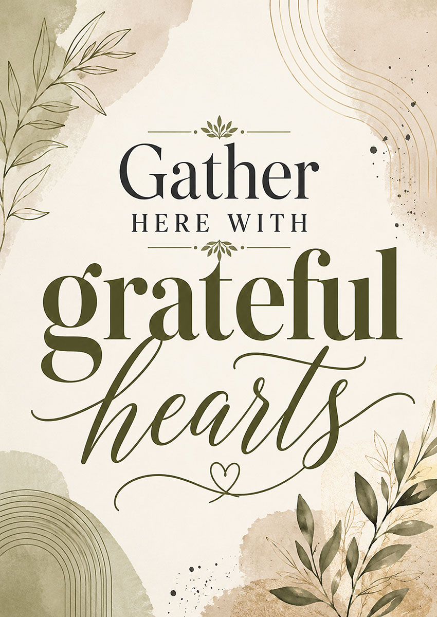 Gather Here With Grateful Hearts Quote Canvas Print & Poster Wall Art - AI PRINT LAB